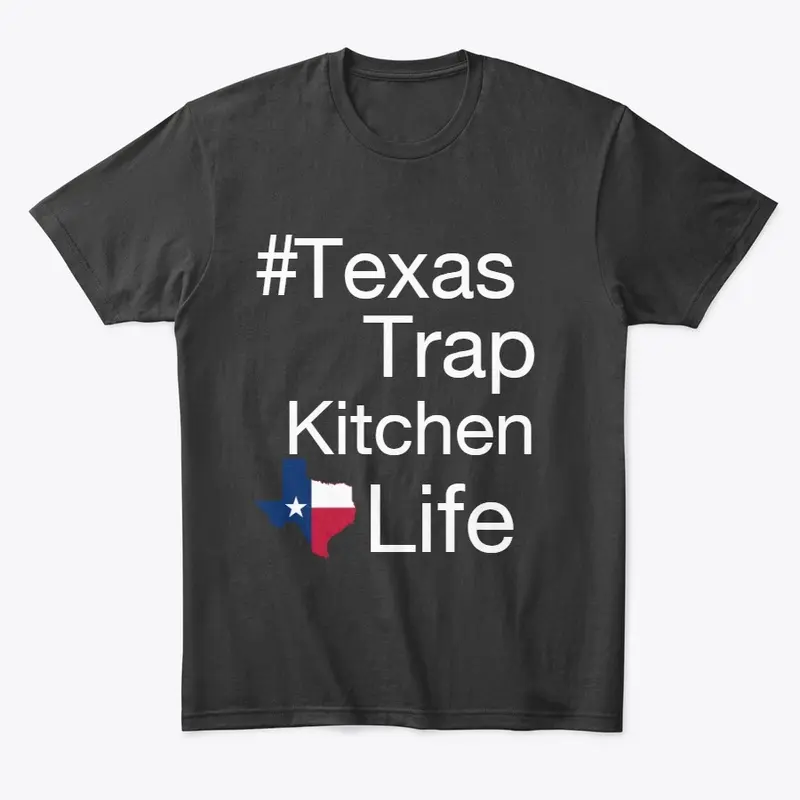 #TexasTrapKitchenLife