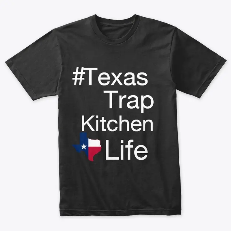 #TexasTrapKitchenLife