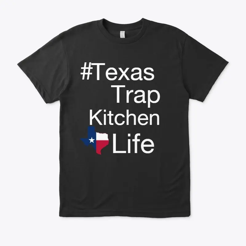 #TexasTrapKitchenLife